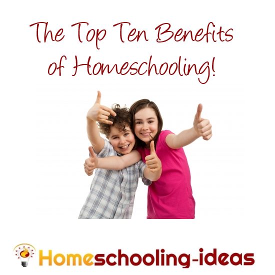 Top ten benefits of homeschooling