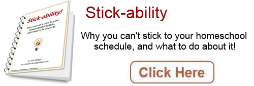 Stickability - Why you can't stick to your homeschool schedule and what to do about it!